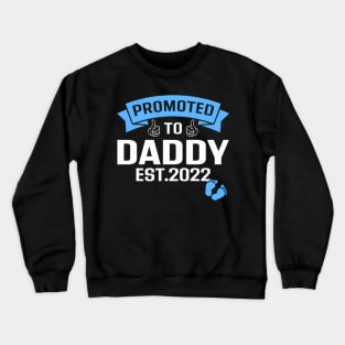 Promoted To Dad Est 2022 Soon To Be Daddy 2022 Crewneck Sweatshirt